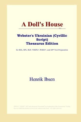 A Doll's House (Webster's Ukrainian (Cyrillic Script) Thesaurus Edition)