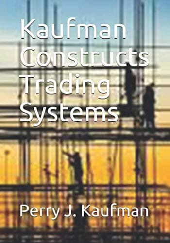 Independently published Kaufman Constructs Trading Systems