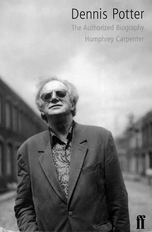 Dennis Potter: The Authorised Biography