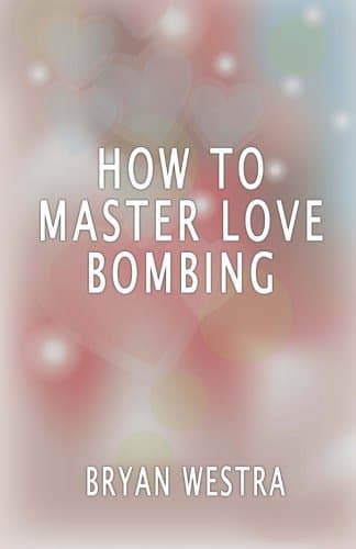 How To Master Love Bombing