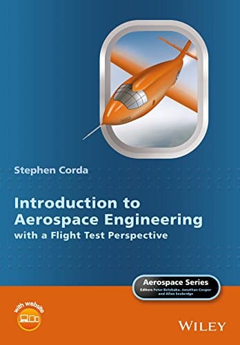 WILEY Introduction to Aerospace Engineering with a Flight Test Perspective