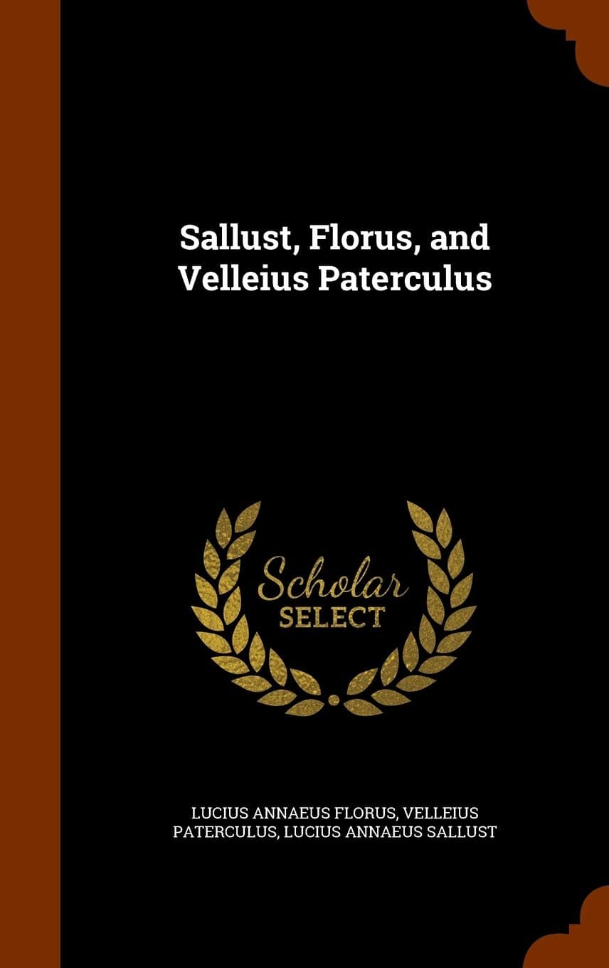 Sallust, Florus, and Velleius Paterculus