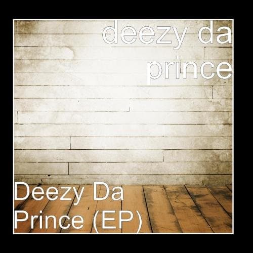 Deezy Da Prince (EP)