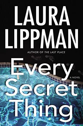 Every Secret Thing: A Novel