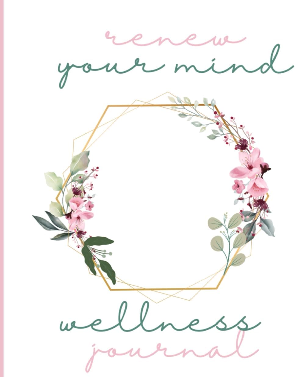 Renew Your Mind Wellness Journal