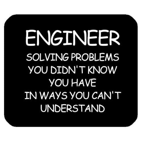 Funny Engineer Quotes & Saying Mouse Pad, Engineer Solve Problems You didn't Know Non-Slip Rubber Mousepad Gaming Mouse Pad Mat
