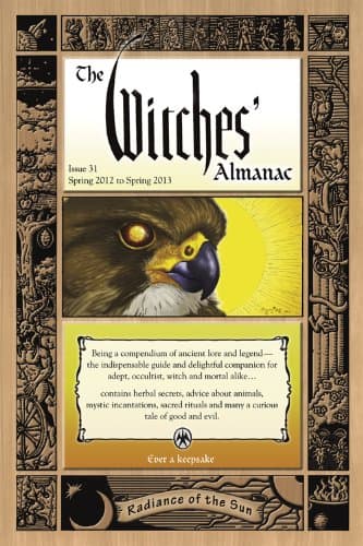 Witches' Almanac 2012: Issue 31: Spring 2012 to Spring 2013 - Radiance of the Sun (Witches' Almanac: Complete Guide to Lunar Harmony)