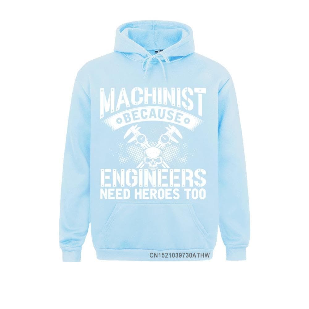 GenericMachinist Because Engineer Need Heroes Funny Dad Mens Gift Pullover Hoodie Hoodies Men Sweatshirts Fashion Sportswears