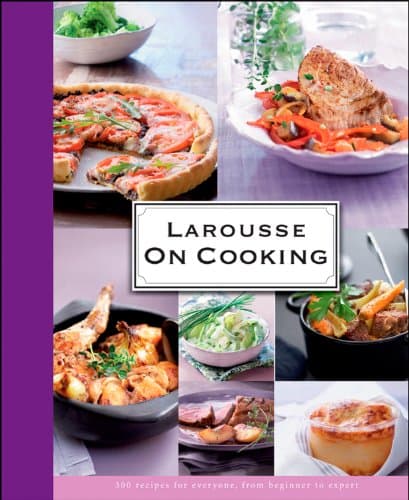 Larousse On Cooking
