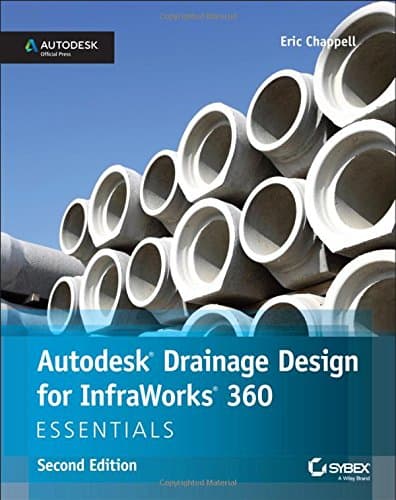 Autodesk Drainage Design for InfraWorks 360 Essentials Paperback – August 17, 2015