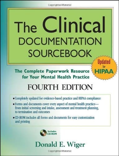 The Clinical Documentation Sourcebook: The Complete Paperwork Resource for Your Mental Health Practice by Wiger, Donald E. (2010) Paperback