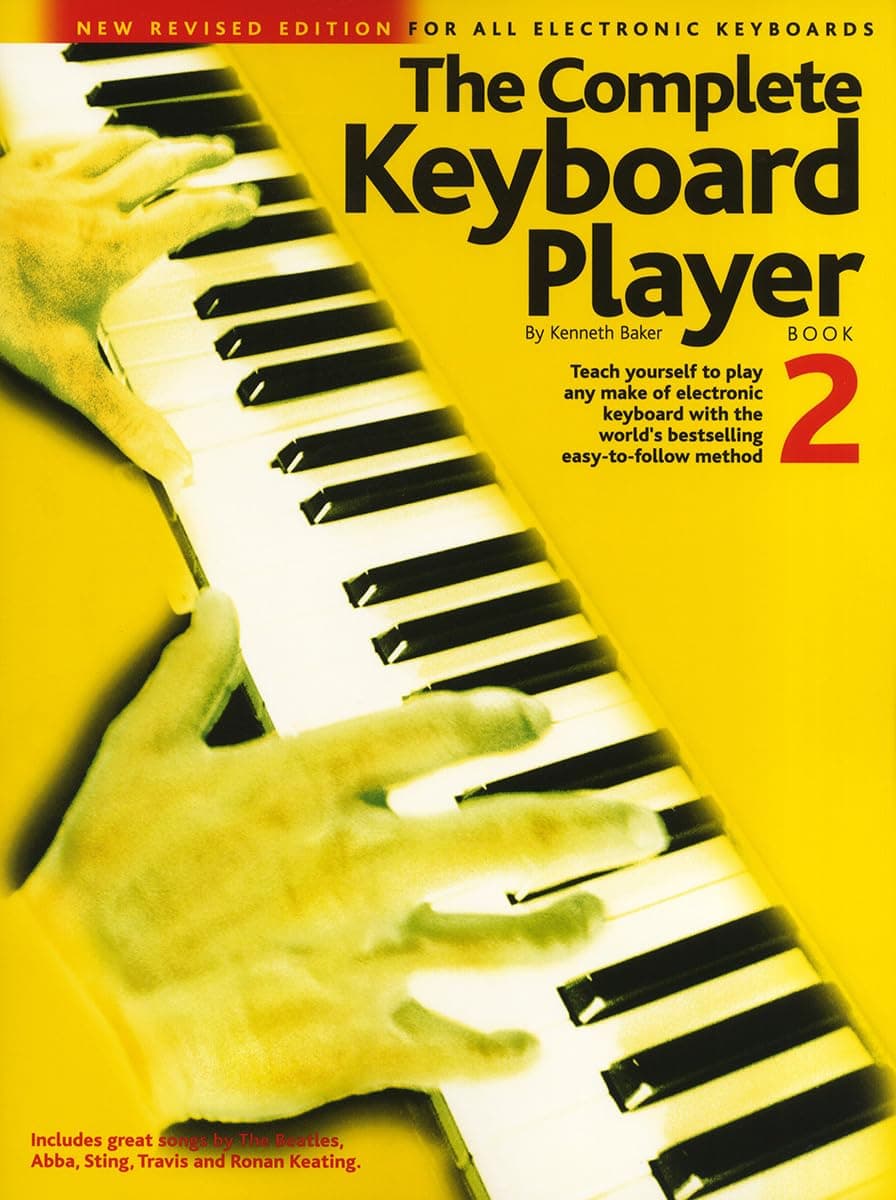 The Complete Keyboard Player - Book 2 (Revised Edition) | Beginner Electronic Keyboard Songbook for Learning with Easy Lessons Diagrams and Chord Practice | Step by Step Keyboard Music Book