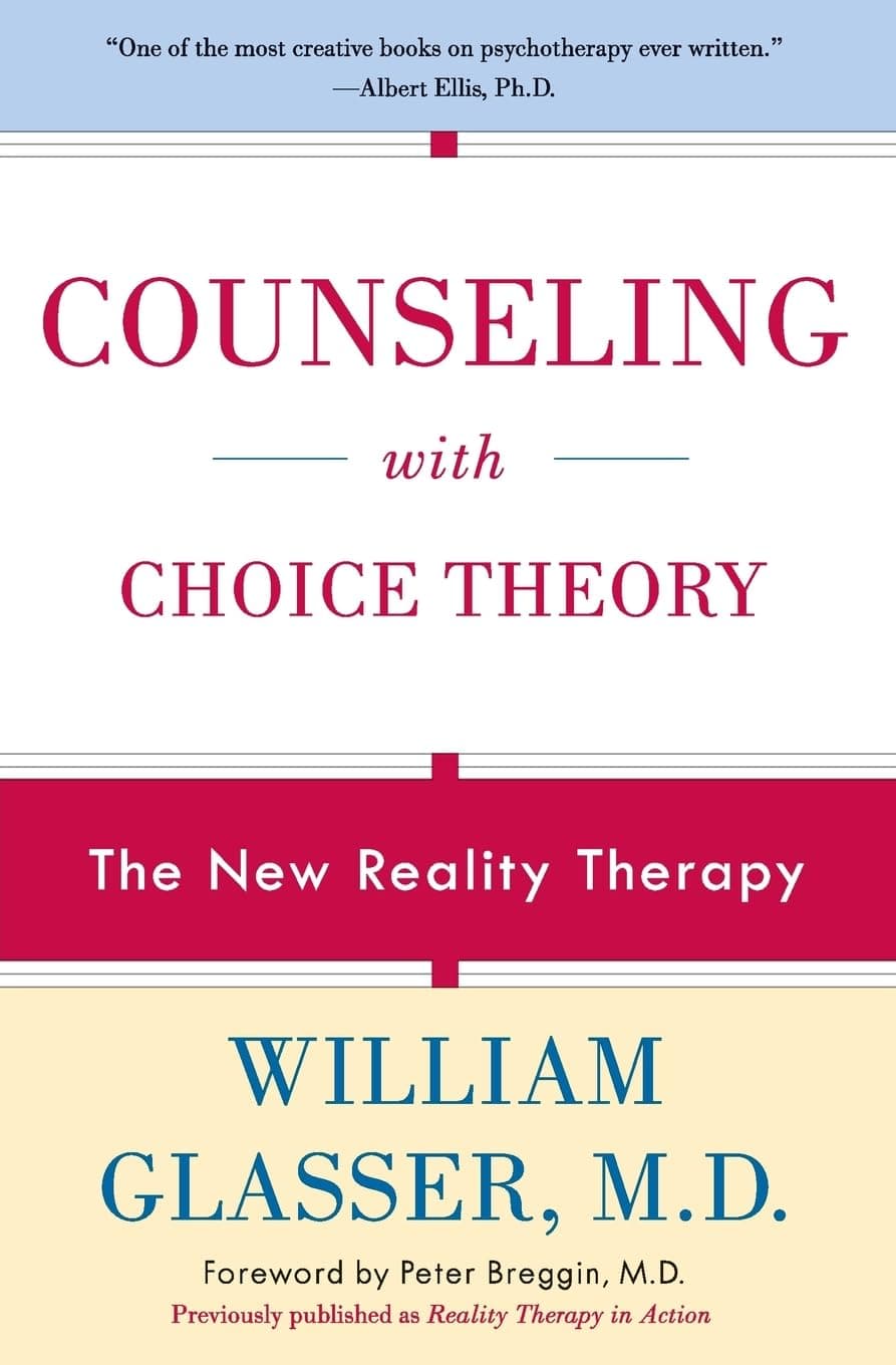 Counseling with Choice Theory