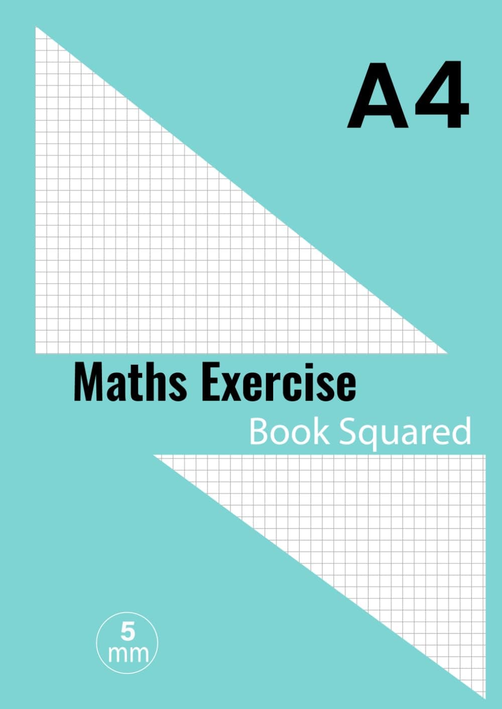 Maths Exercise Book Squared A4: 5mm Square Grid Paper Notebook for Mathematics (Math), Science, Graph, Writing Pad 100 Pages – Blue