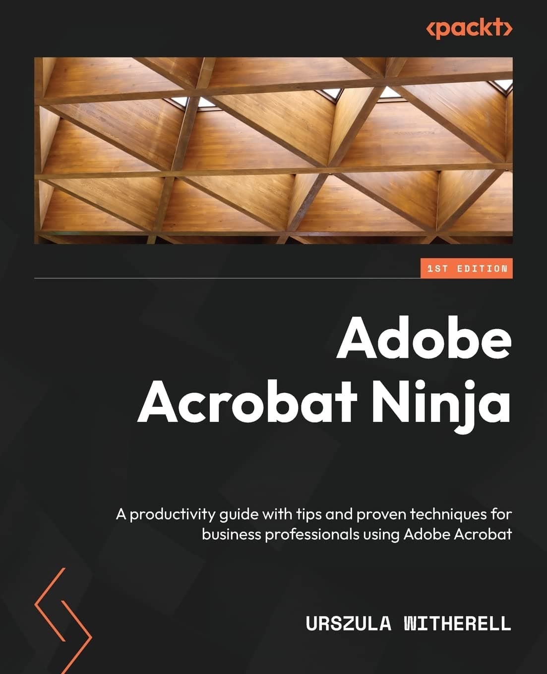 Adobe Acrobat Ninja: A productivity guide with tips and proven techniqu