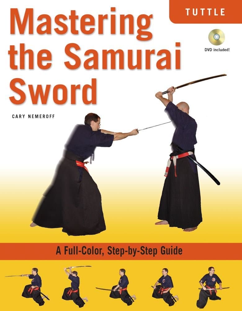 Mastering the Samurai Sword: A Full-Color, Step-by-Step Guide [DVD Included] Paperback – October 15, 2008