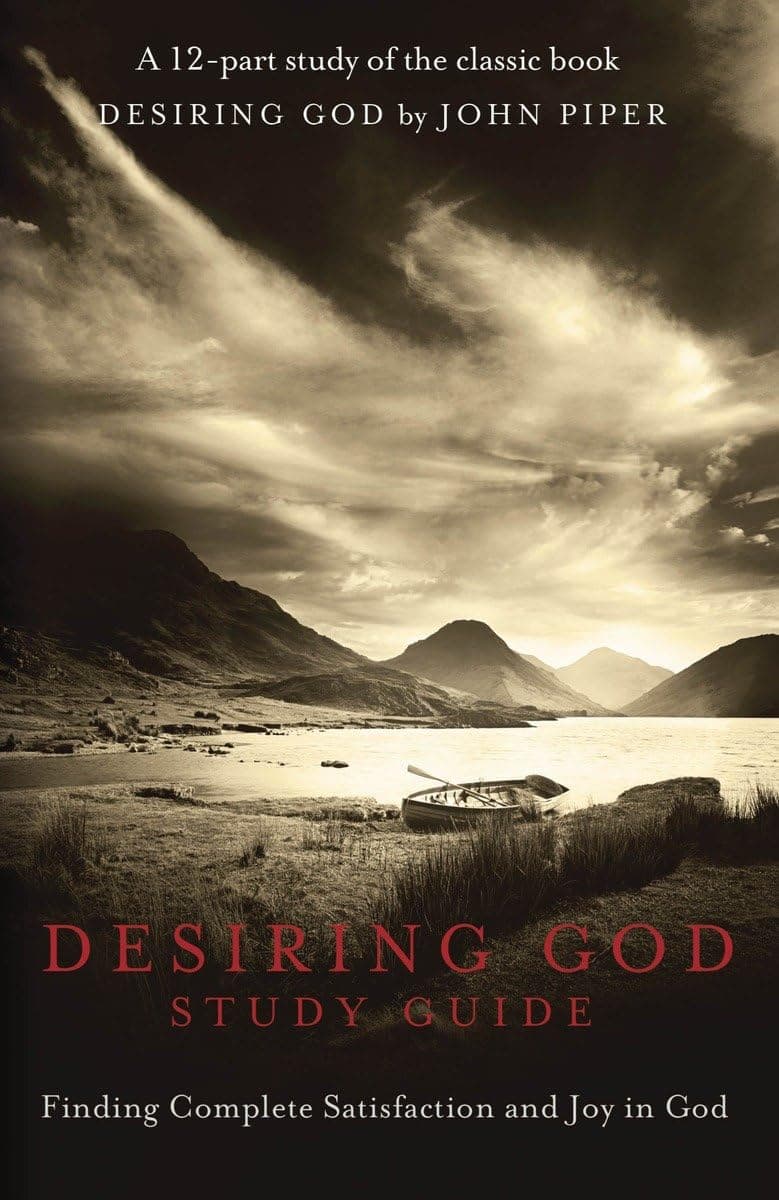 Desiring God Study Guide: Finding Complete Satisfaction and Joy in God Paperback – January 18, 2011