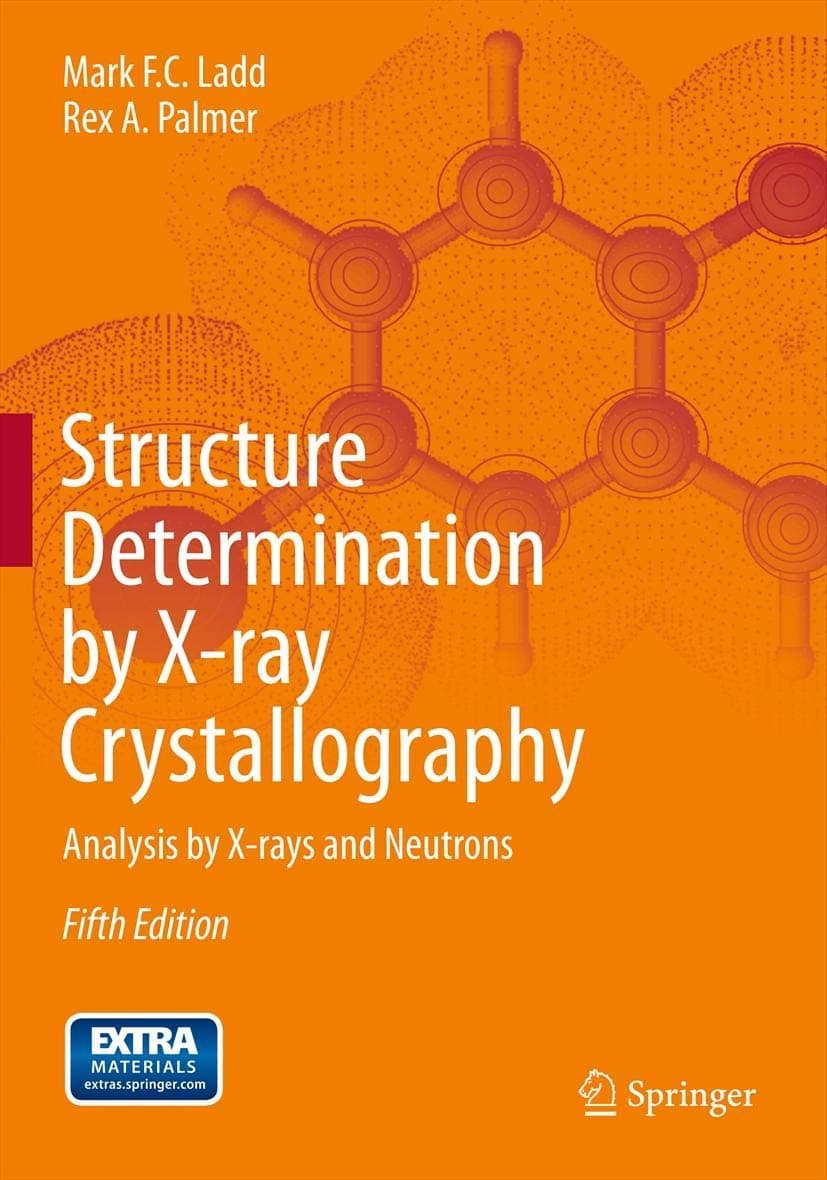 Structure Determination by X-ray Crystallography: Analysis by X-rays and Neutrons 5th ed. 2013 Edition