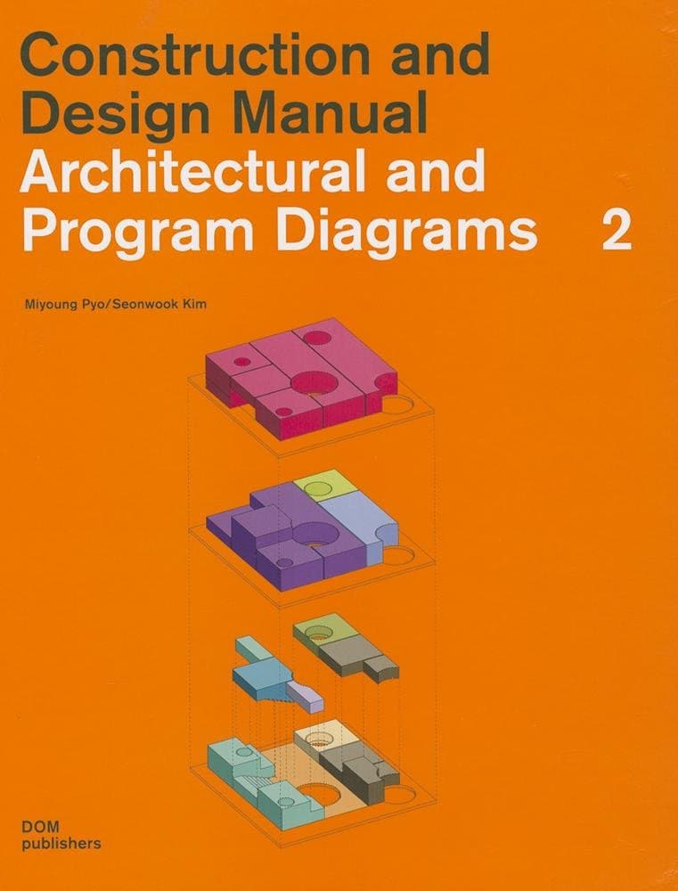 Architectural and Program Diagrams 2: Construction and Deisgn Manual (Construction and Design Manual) Hardcover – February 28, 2013