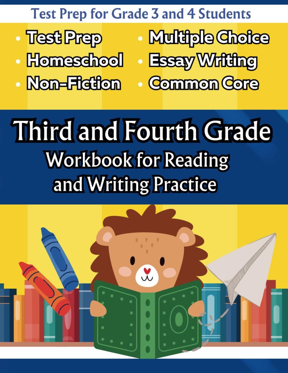Third and fourth Grade Workbook for Reading and Writing Practice: Test Prep for Grade 3 and 4 Students, homeschoolers, and Teachers (Workbooks for Reading and Writing Excellence)