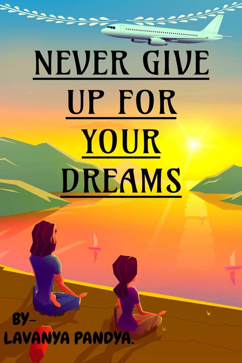 NEVER GIVE UP FOR YOUR DREAMS