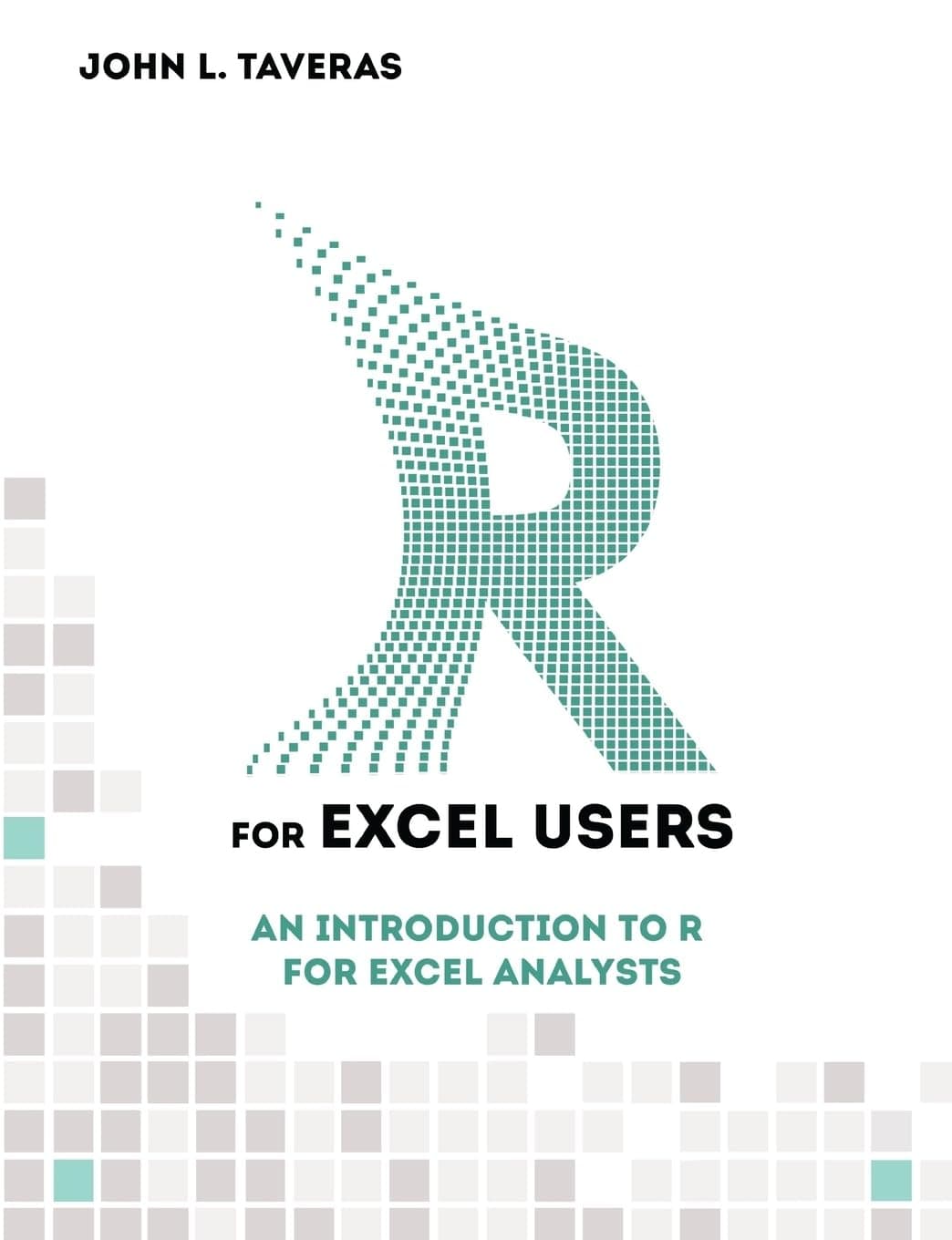 R for Excel Users: An Introduction to R for Excel Analysts