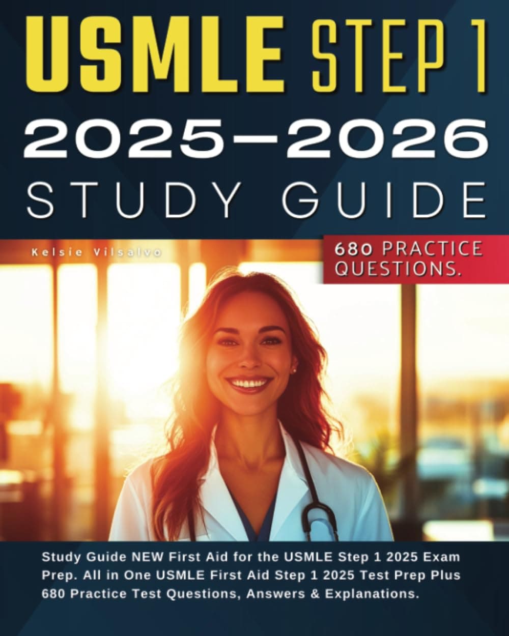 USMLE Step 1 2025-2026 Study Guide: NEW First Aid for the USMLE Step 1 2025 Exam Prep. All in One USMLE First Aid Step 1 2025 Test Prep Plus 680 Practice Test Questions, Answers & Explanations