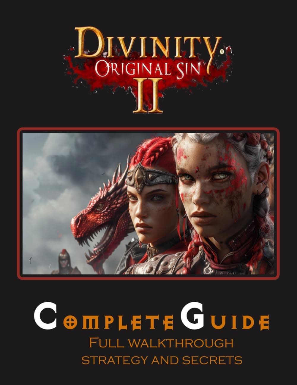 Divinity Original Sin 2 : COMPLETE GUIDE : FULL WALKTHROUGH, STRATEGY AND SECRETS!