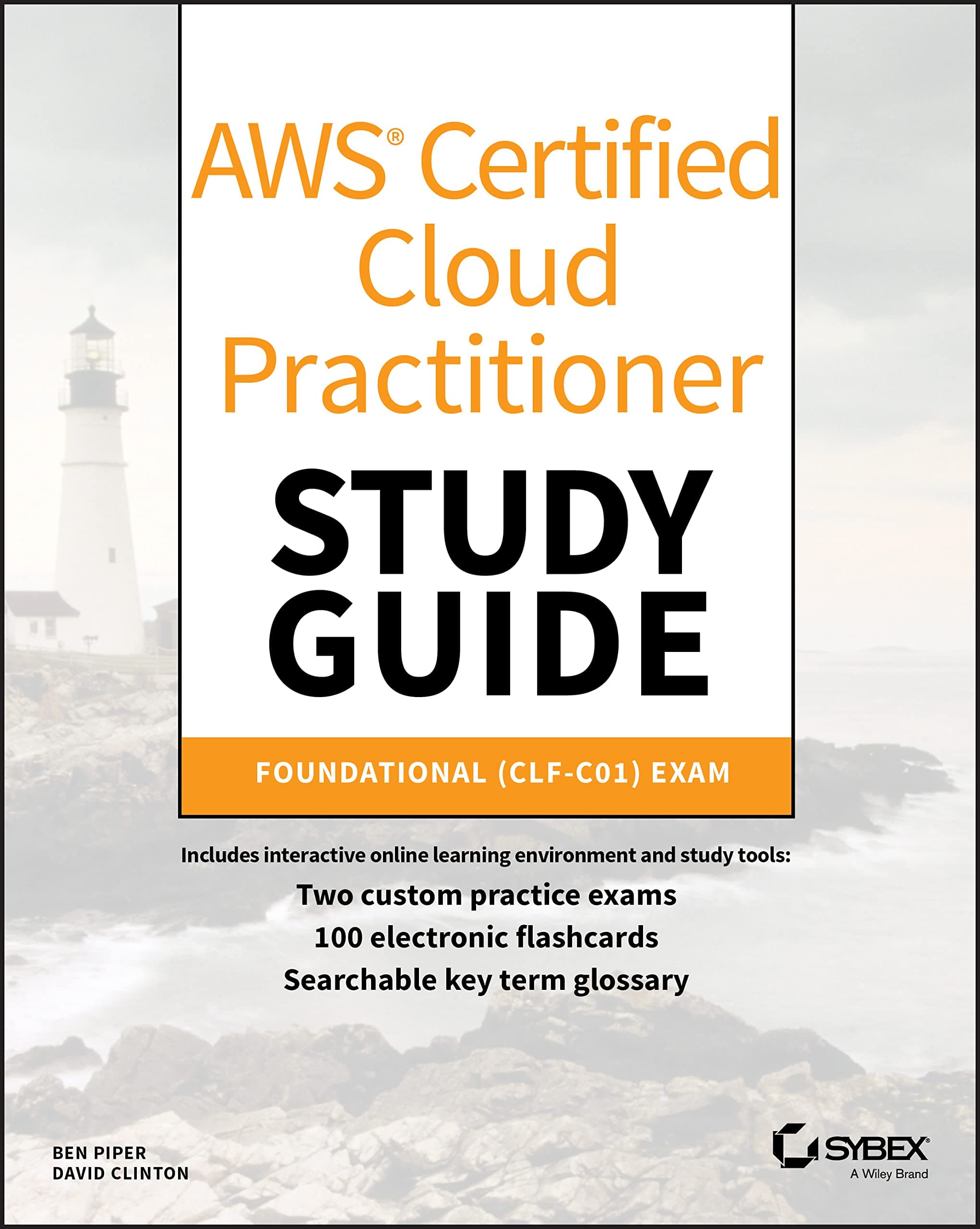 Sybex AWS Certified Cloud Practitioner Study Guide: CLF–C01 Exam