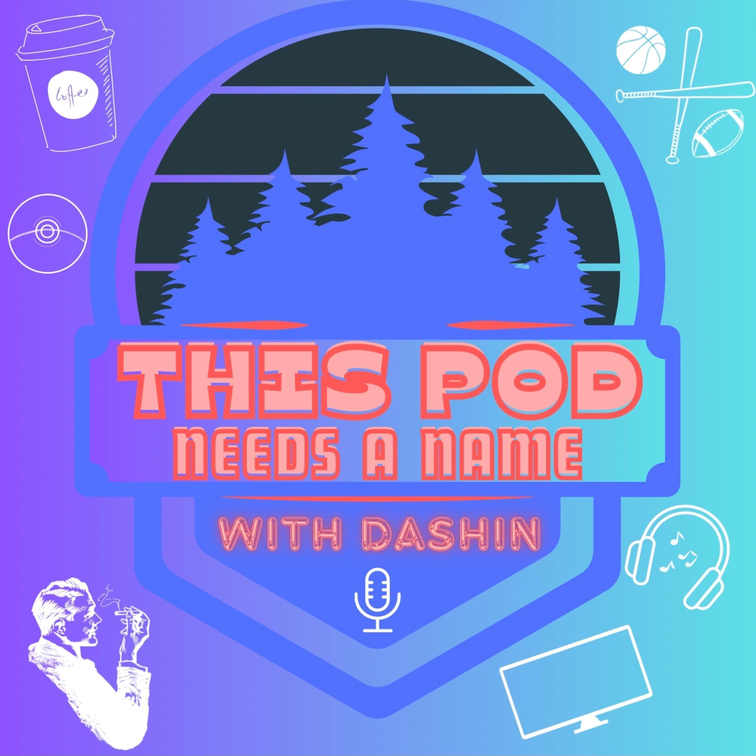 This Pod Needs A Name