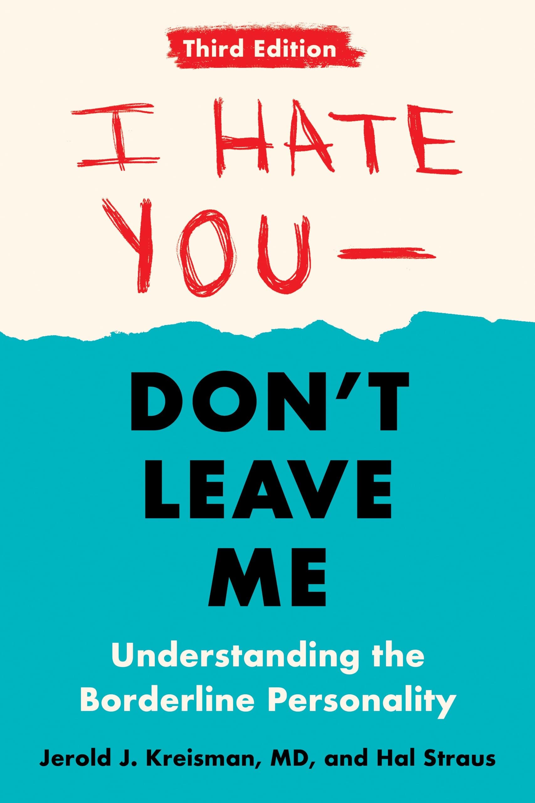 I Hate You--Don't Leave Me: Third Edition: Understanding the Borderline Personality Paperback – 7 Sept. 2021