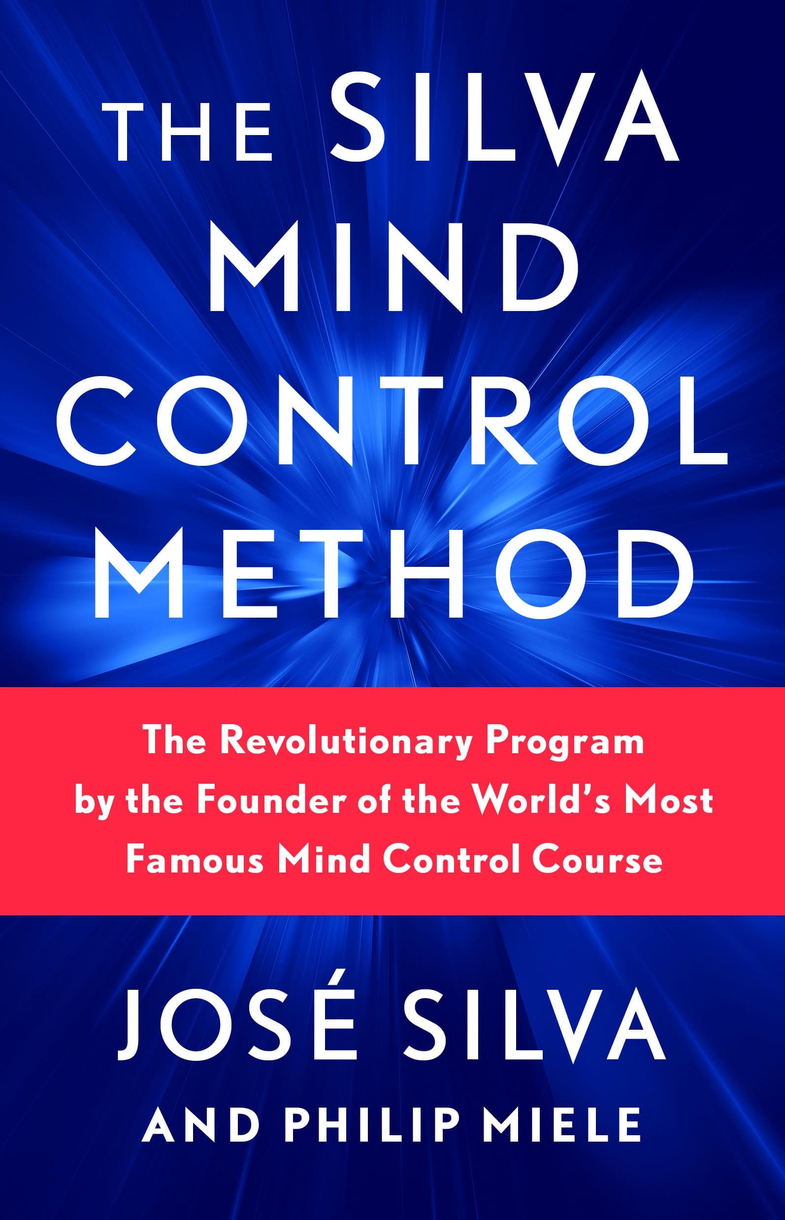 The Silva Mind Control Method: The Revolutionary Program by the Founder of the World's Most Famous Mind Control Course Paperback – 10 Oct. 2024