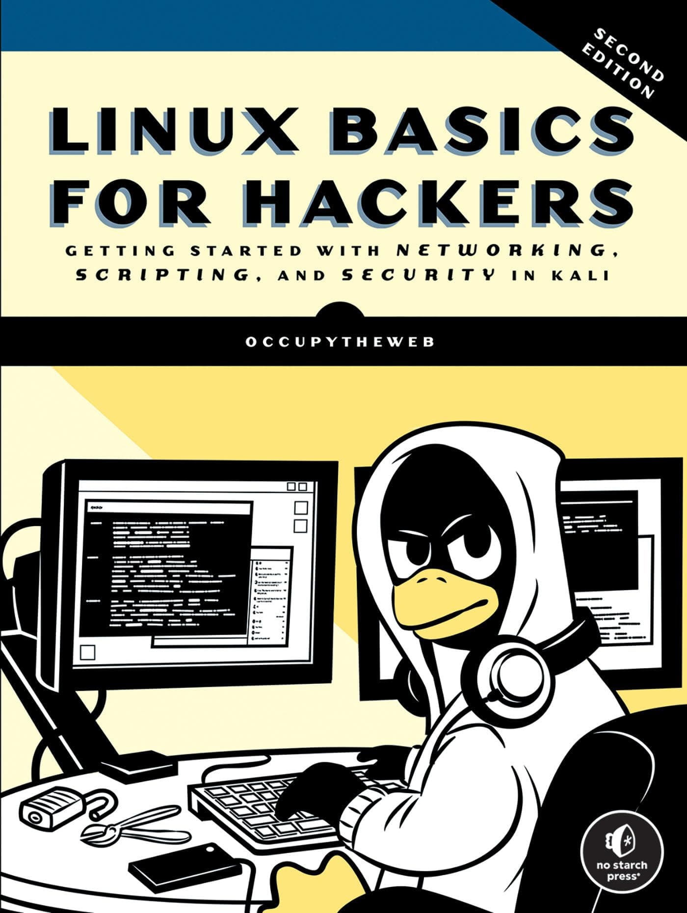 Linux Basics for Hackers, 2nd Edition: Getting Started with Networking, Scripting, and Security in Kali