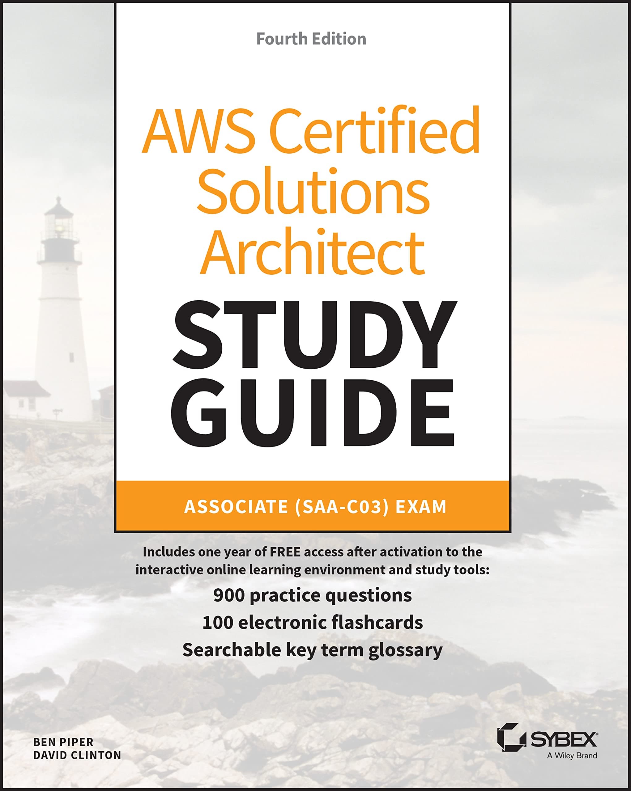AWS Certified Solutions Architect Study Guide with 900 Practice Test Questions: Associate (SAA-C03) Exam, 4th Edition (Sybex Study Guide)