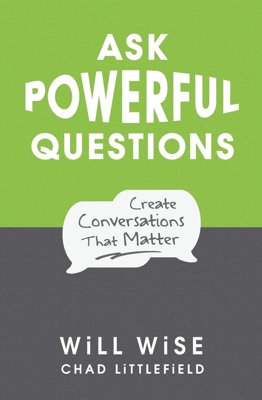 - Ask Powerful Questions: Create Conversations That Matter