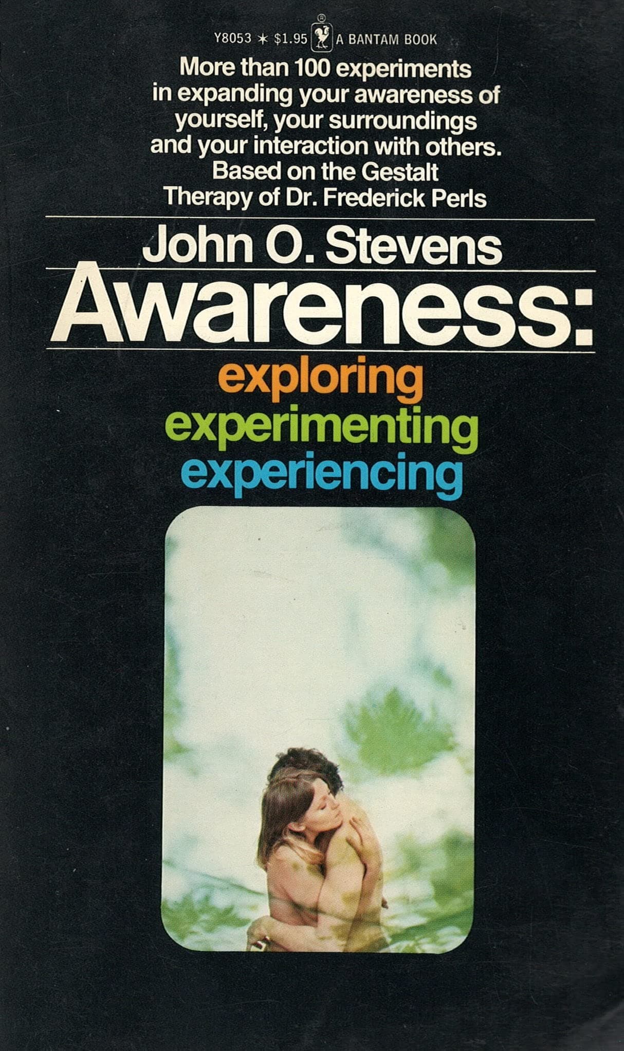 Awareness: Exploring, Experimenting, Experiencing by John O. Stevens (1973-06-01) Mass Market Paperback