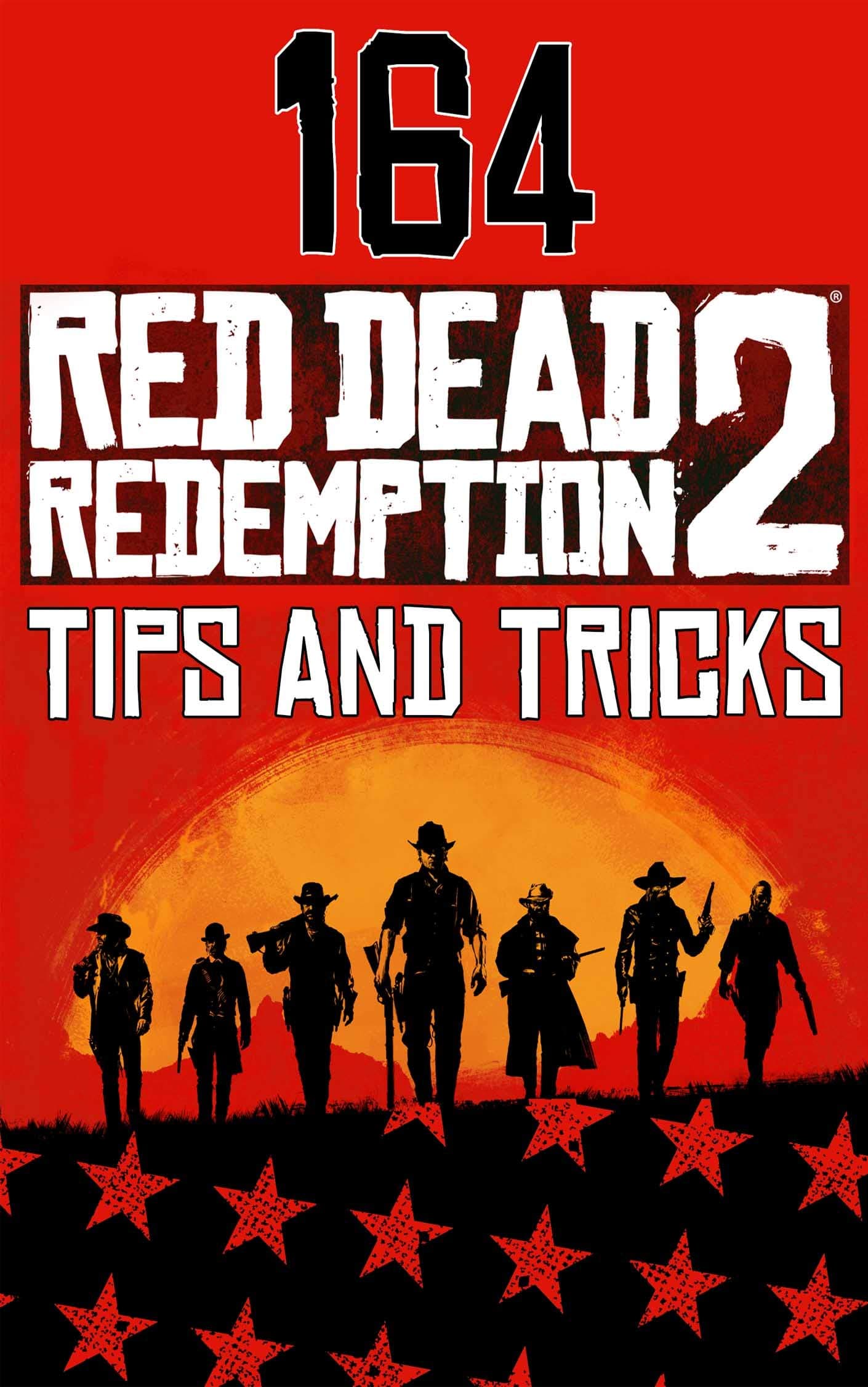164 Red Dead Redemption 2 Tips and Tricks: Red Dead Redemption 2 Guide