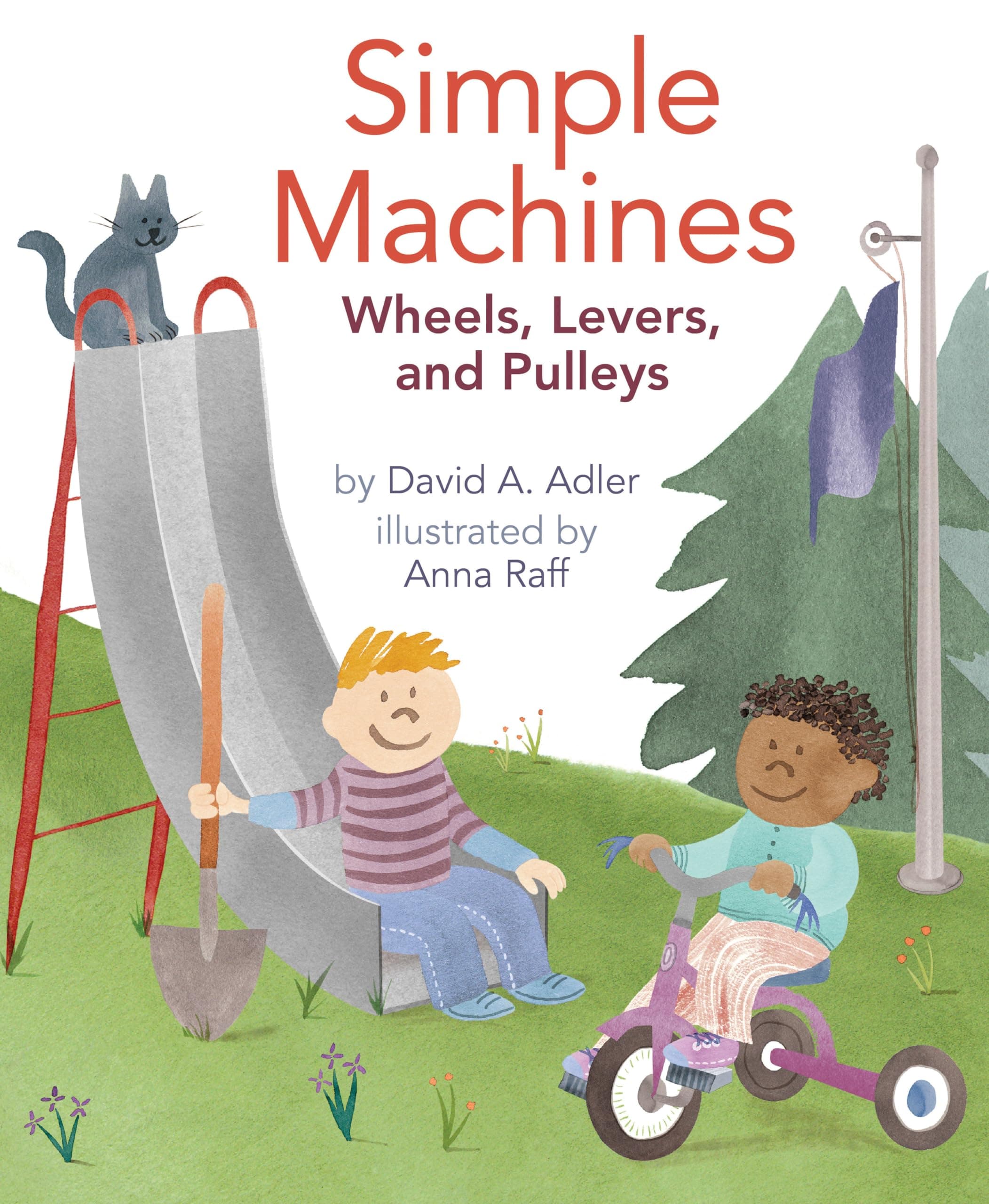 Simple Machines: Wheels, Levers, and Pulleys