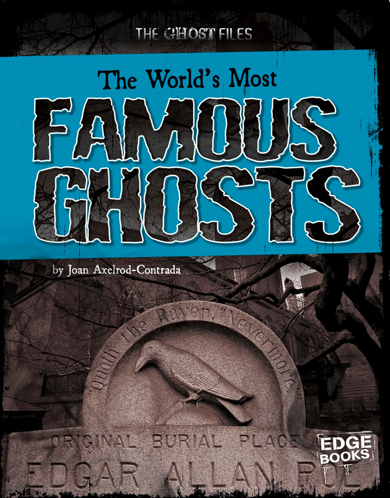 The World's Most Famous Ghosts