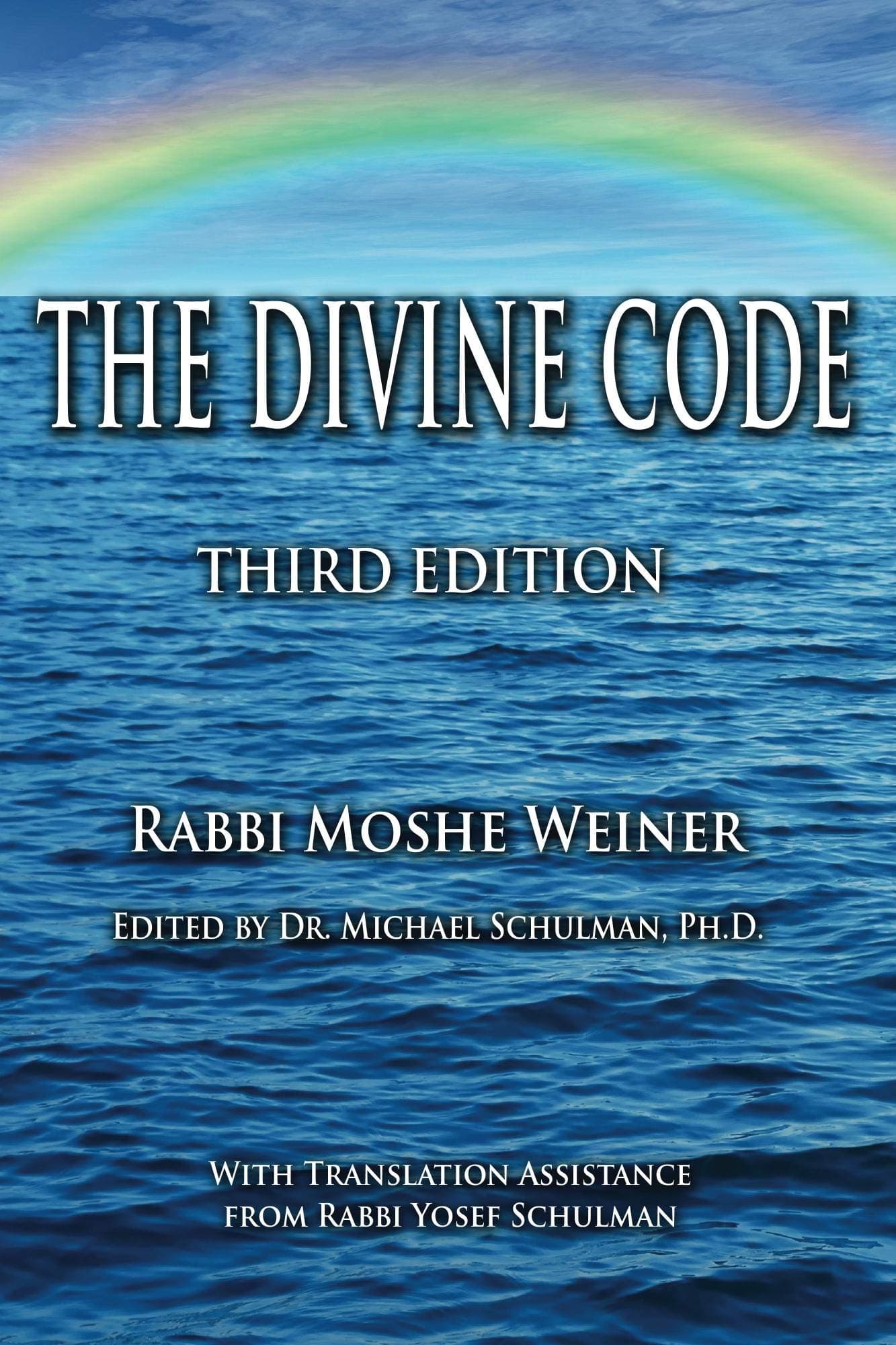 The Divine Code: The Guide to Observing the Noahide Code, Revealed from Mount Sinai in the Torah of Moses