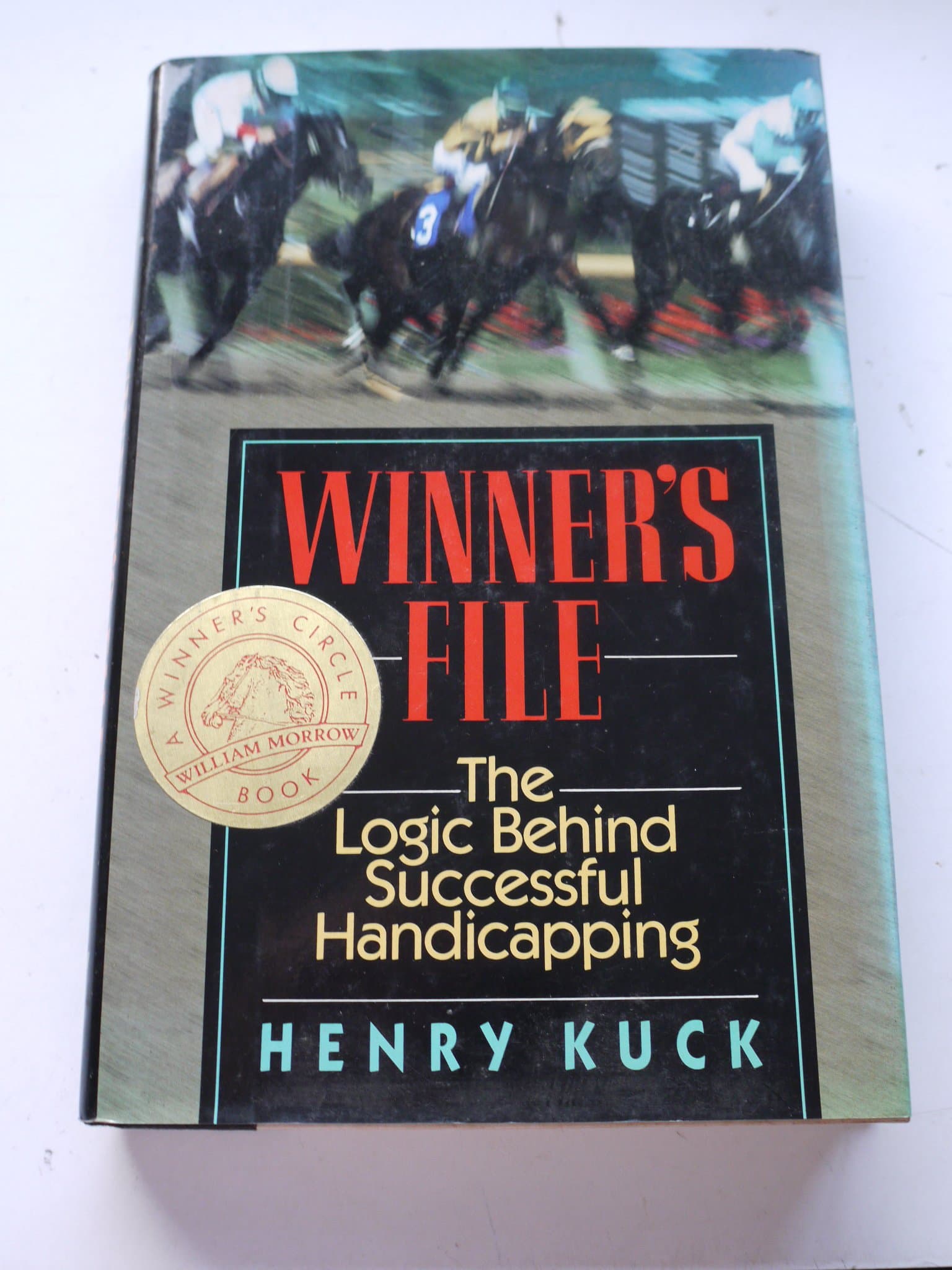 Winner's File: The Logic Behind Successful Handicapping (Winner's Circle Book)