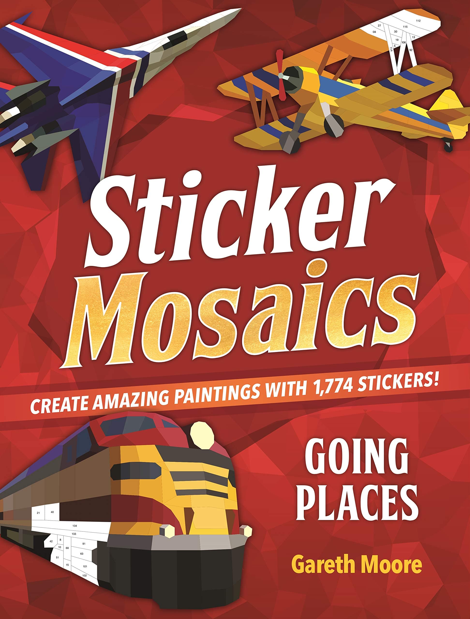Sticker Mosaics: Going Places, Sticker Mosaics Going Places: Create Amazing Paintings with 1,774 Stickers!
