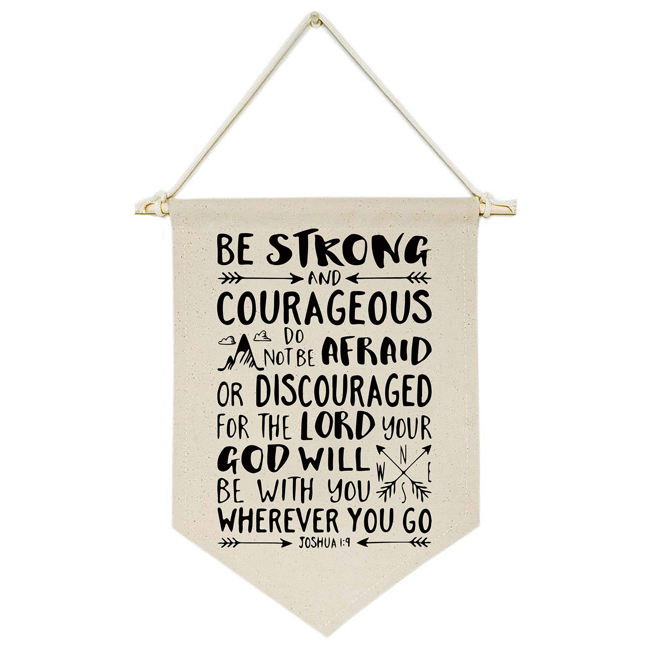 Be Strong and Courageous,Do Not Be Afraid or Discouraged-Canvas Hanging Flag Banner Wall Sign Decor Gift for Baby Kids Girl Boy Nursery Teen Room Front Door -Joshua 1:9-Bible Verse,Religious,Scripture