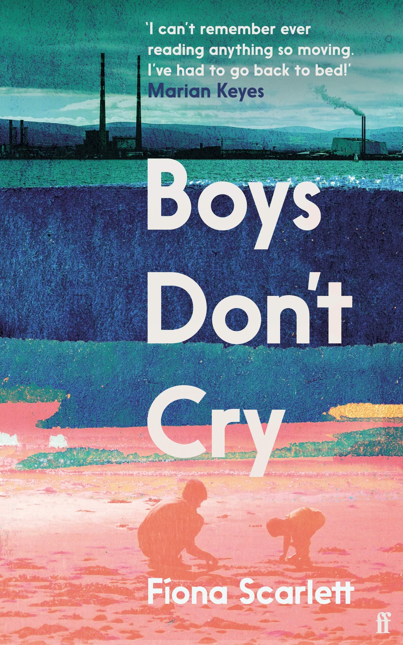 Boys Don't Cry: 'I can't remember ever reading something so moving.' Marian Keyes