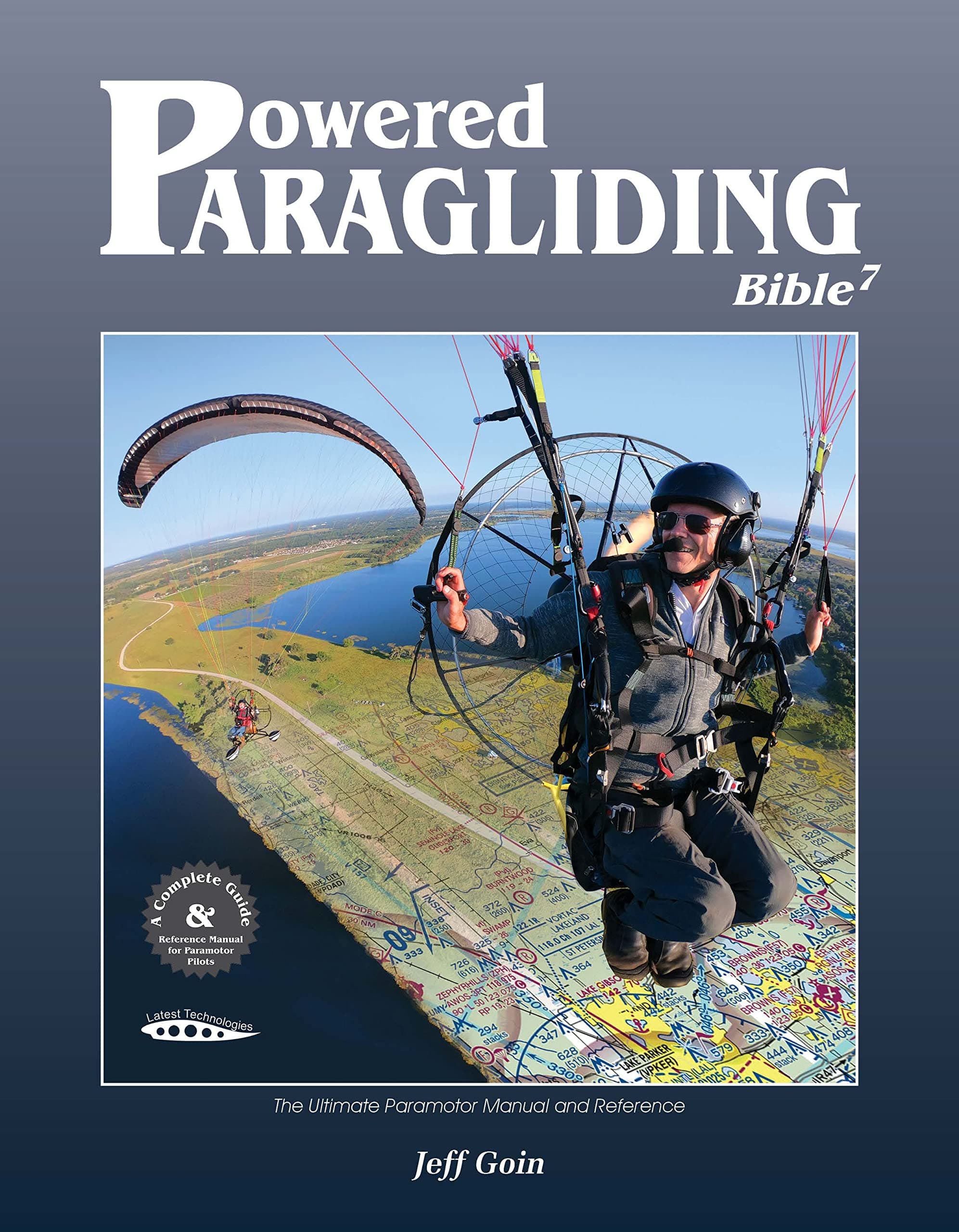 Powered Paragliding Bible 7: The Ultimate Paramotor Manual and Reference Paperback