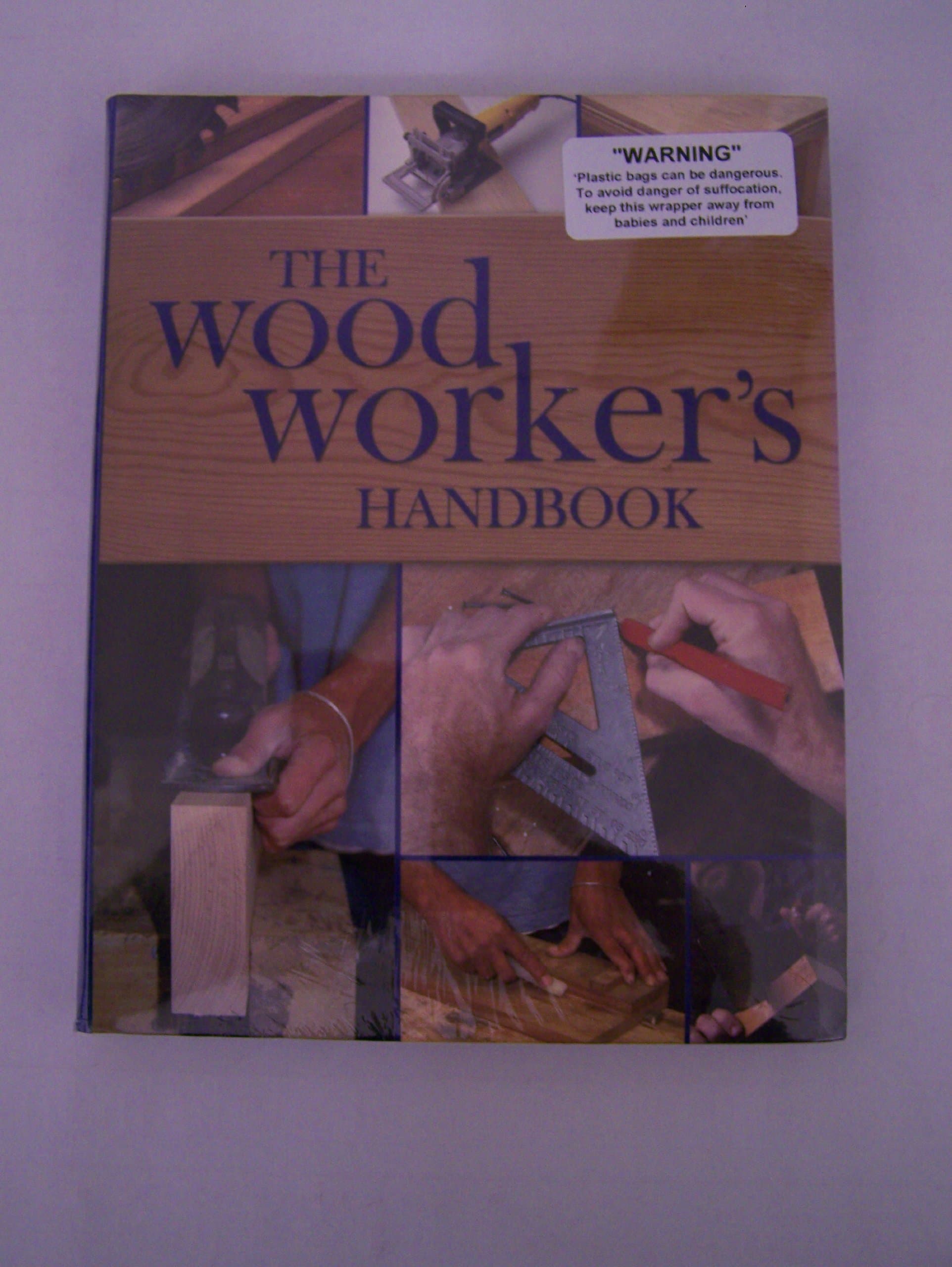 The Wood Workers Handbook