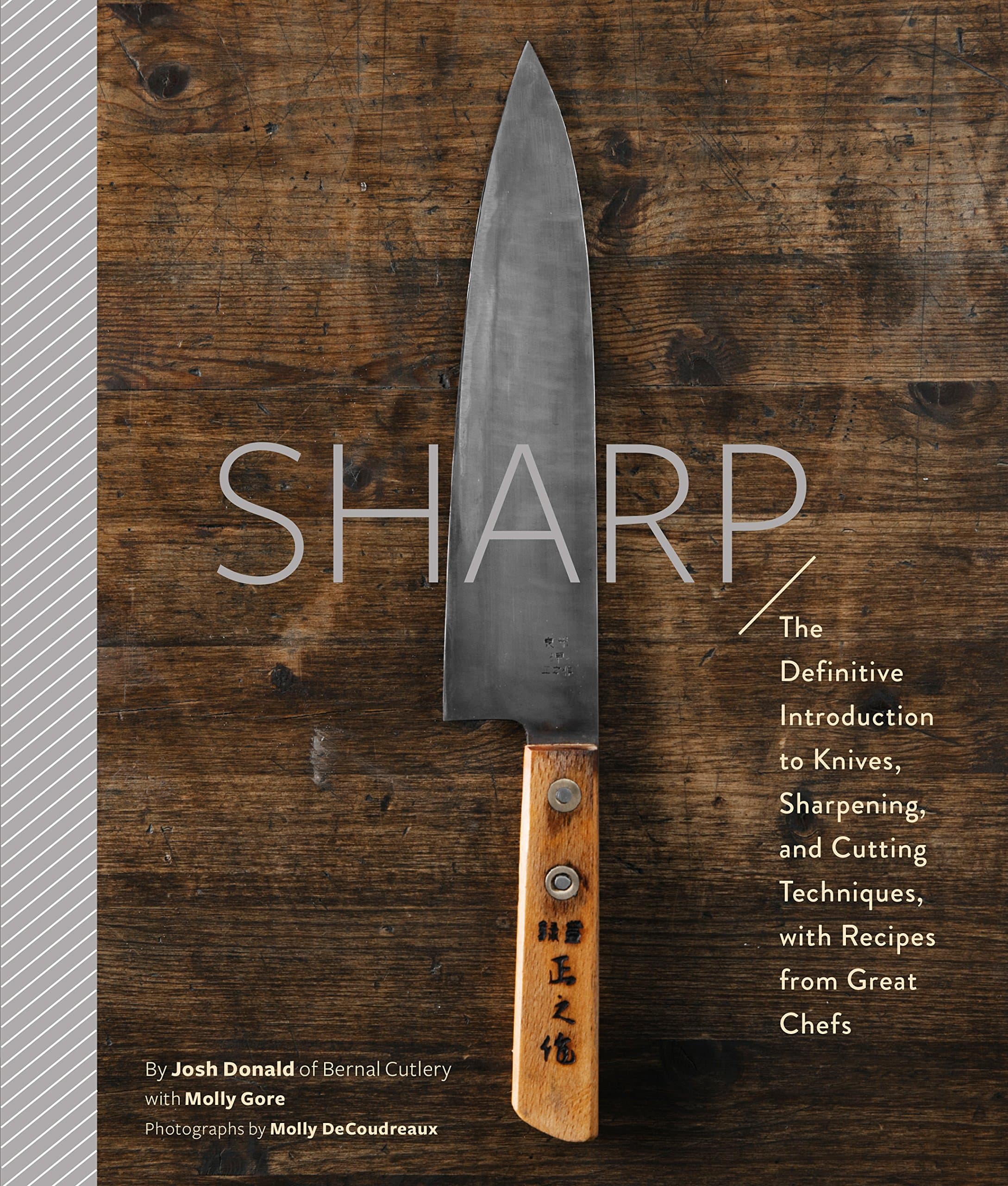 Sharp: The Definitive Introduction to Knives, Sharpening, and Cutting Techniques, with Recipes from Great Chefs Hardcover – 5 June 2018