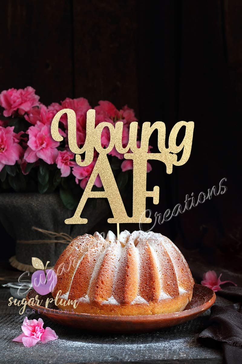 Young AF Cake Topper