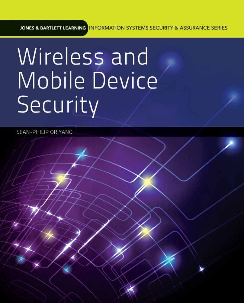 Wireless and Mobile Device Security: . (Jones & Barlett Learning Information Systems Security & Assurance)
