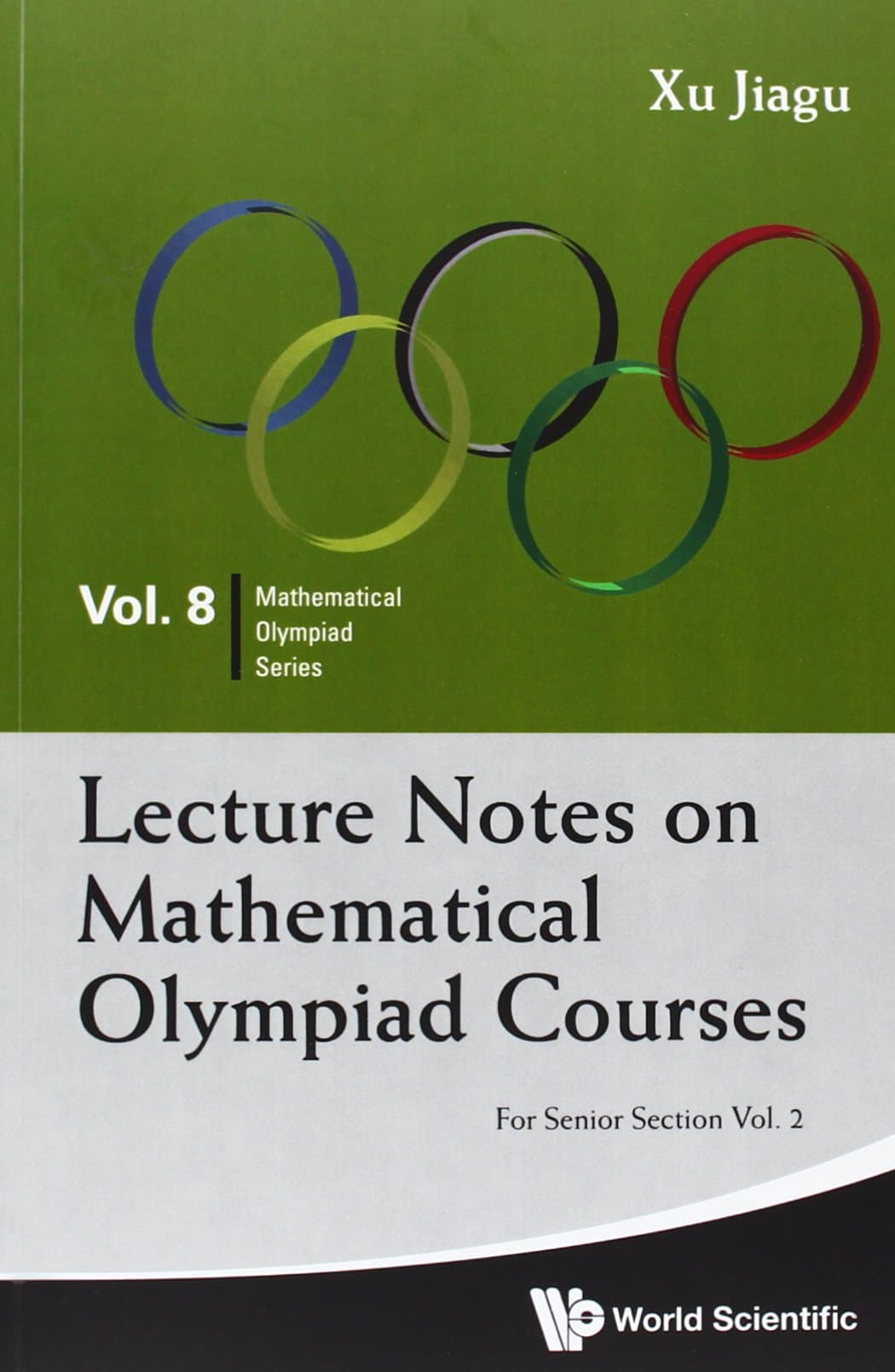 Lecture Notes on Mathematical Olympiad Courses: For Senior Section (in 2 Volumes)